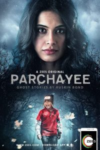 Parchhayee: Ghost Stories by Ruskin Bond (2019) S01 Hindi Complete ZEE5 Series Download 480p 720p