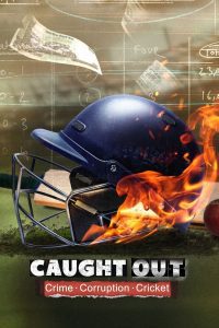 Download Caught Out: Crime. Corruption. Cricket (2023) WEB-DL [Hindi DD5.1] Full Movie 480p 720p 1080p