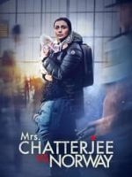 Download Mrs. Chatterjee vs. Norway (2023) Hindi DDP5.1 NF WEB-DL Full Movie 480p 720p 1080p