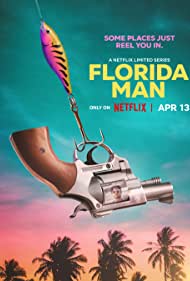 Download Florida Man – Netflix Original (2023) Season 1 Dual Audio {Hindi-English} 480p 720p