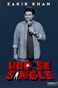 Download Zakir Khan: Haq Se Single 2017 Standup Comedy Full Show 480p 720p 1080p