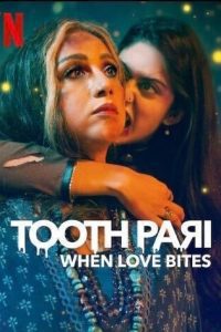 Download Tooth Pari: When Love Bites (2023) Season 1 Complete [Hindi DD5.1] Netflix Original WEB Series 480p 720p 1080p