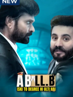 Download  A B LL.B Iski To Degree He Ulti Hai (2023) S01 Hindi Complete MX Web Series 480p 720p 1080p
